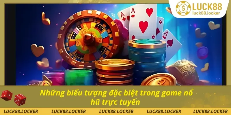 Một số biểu tượng đặc biệt trong game nổ hũ trực tuyến