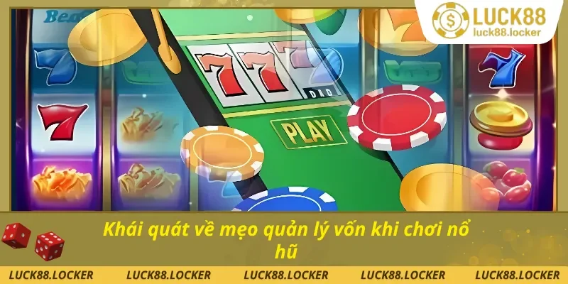 Những thông tin quan trọng về mẹo quản lý vốn khi chơi nổ hũ